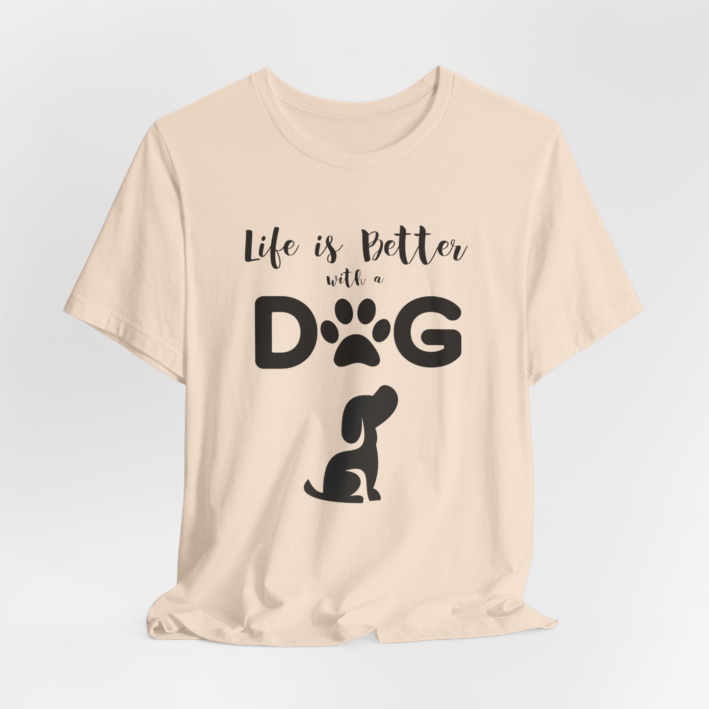 Life Is Better With A Dog Unisex T-Shirt