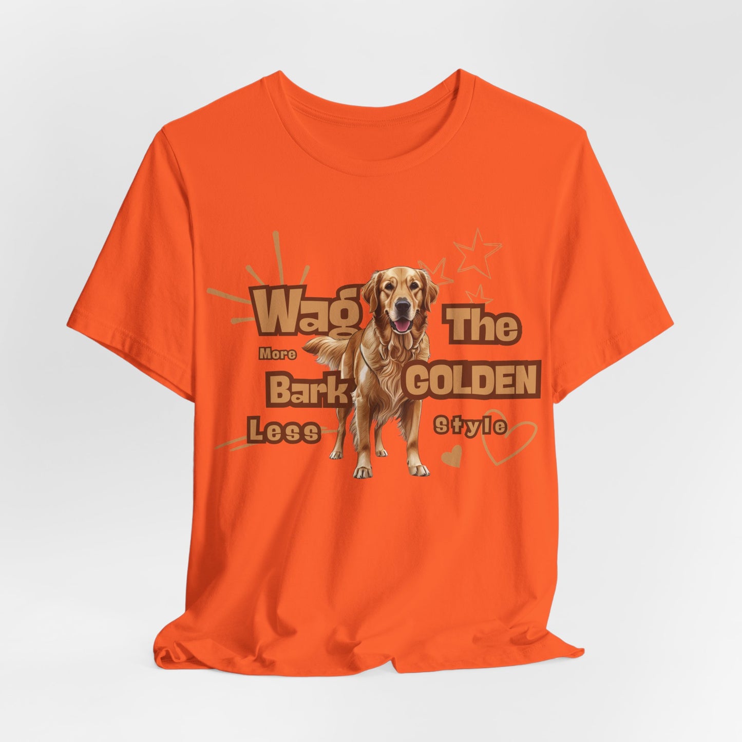 Wag More Less Bark The Golden Style Unisex T-Shirt