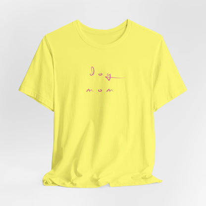 Dog Mom Women T-Shirt