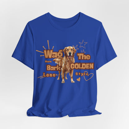 Wag More Less Bark The Golden Style Unisex T-Shirt