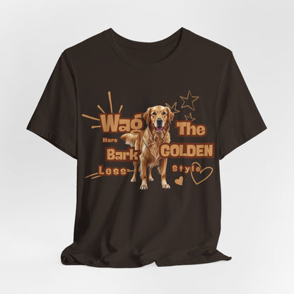 Wag More Less Bark The Golden Style Unisex T-Shirt