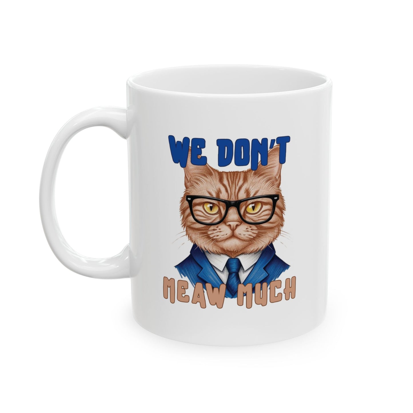 We Don’t Meaw Much Mug