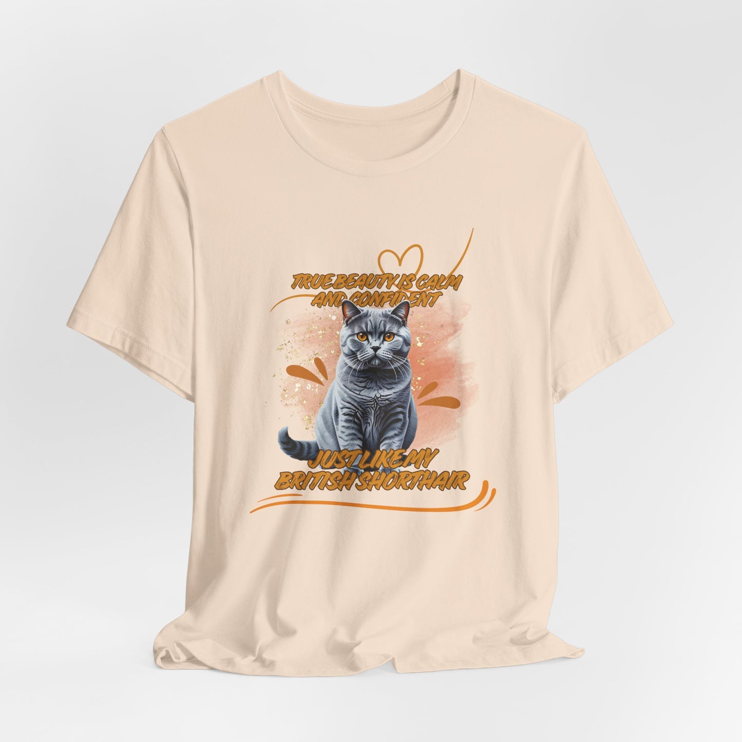 True Beauty Is Calm And Confident Just Like My British Shorthair Women T-Shirt