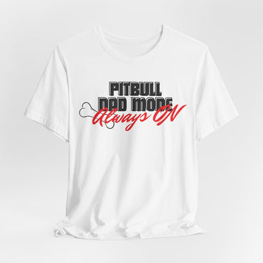 Pitbull Dad Mode Always On Men T-Shirt