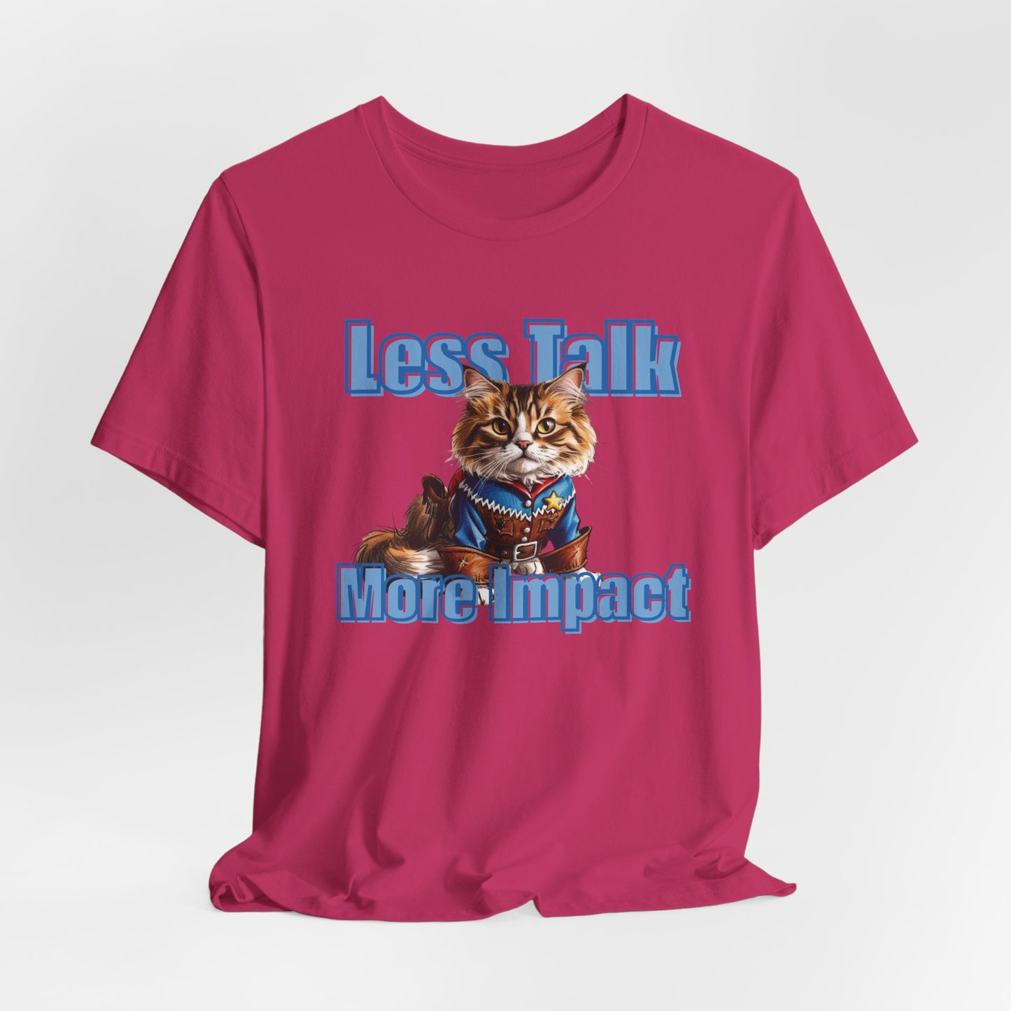 Less Talk More Impact Unisex T-Shirt
