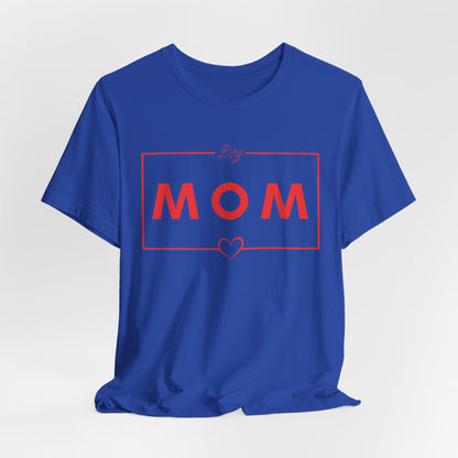 Dog Mom Women T-Shirt
