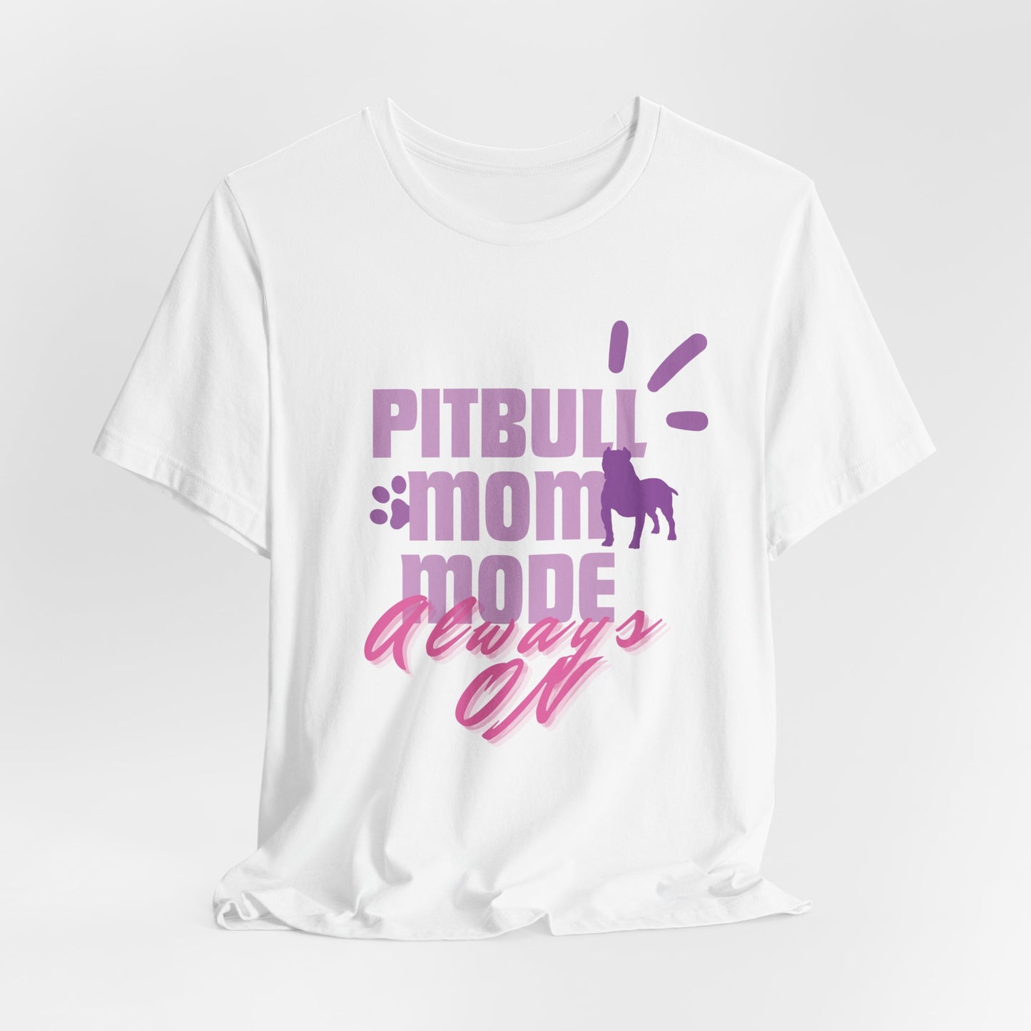 Pitbull Mom Mode Always On Women T-Shirt