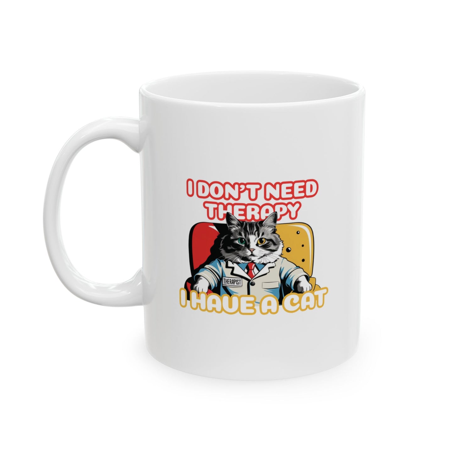 I Don't Need Therapy Mug