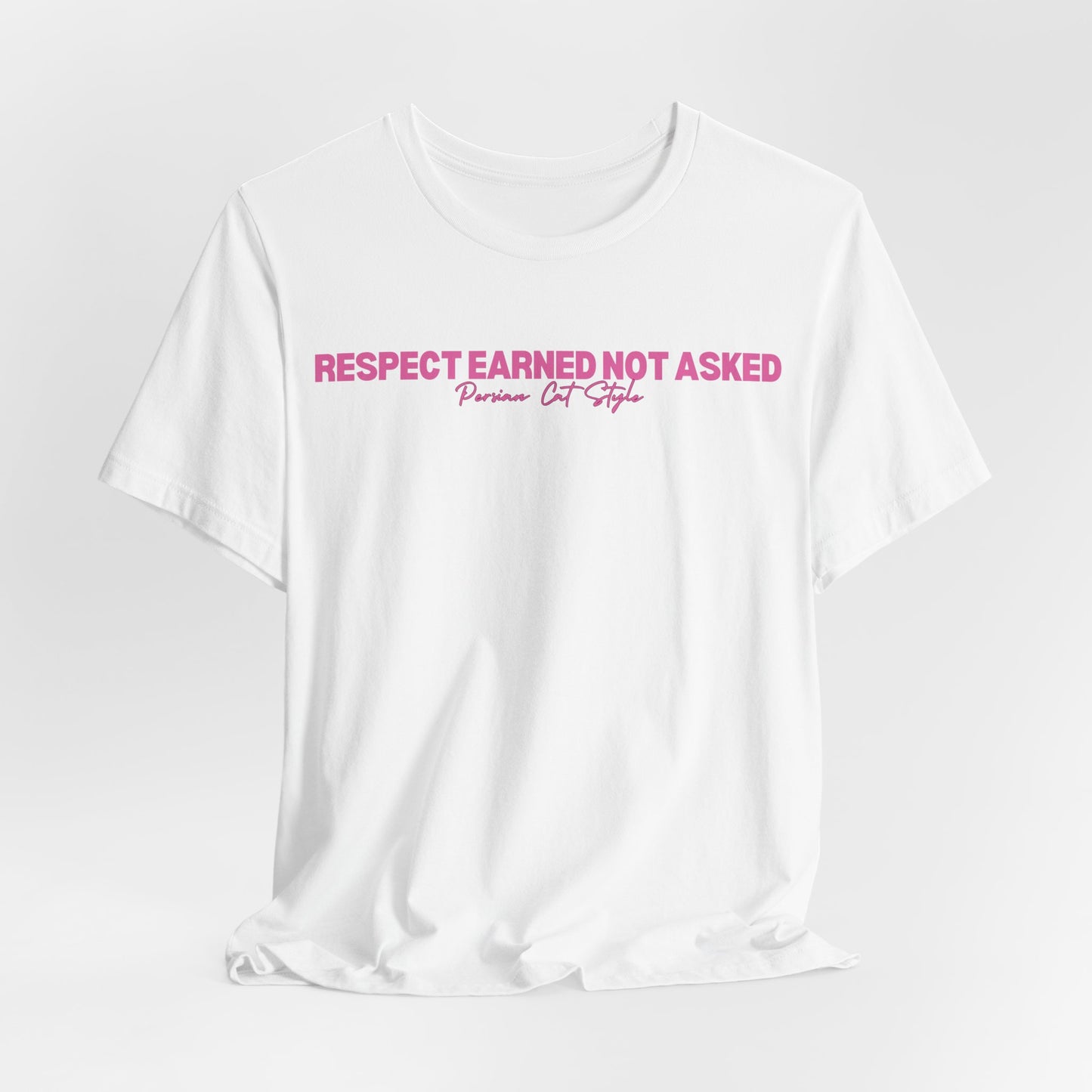 Respect Earned Not Asked Persian Cat Style Women T-Shirt