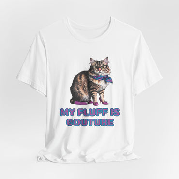 My Fluff Is Couture Women T-Shirt