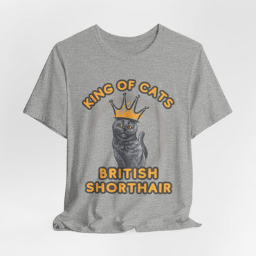 King Of Cats British Shorthair Style Unisex T-Shirt
