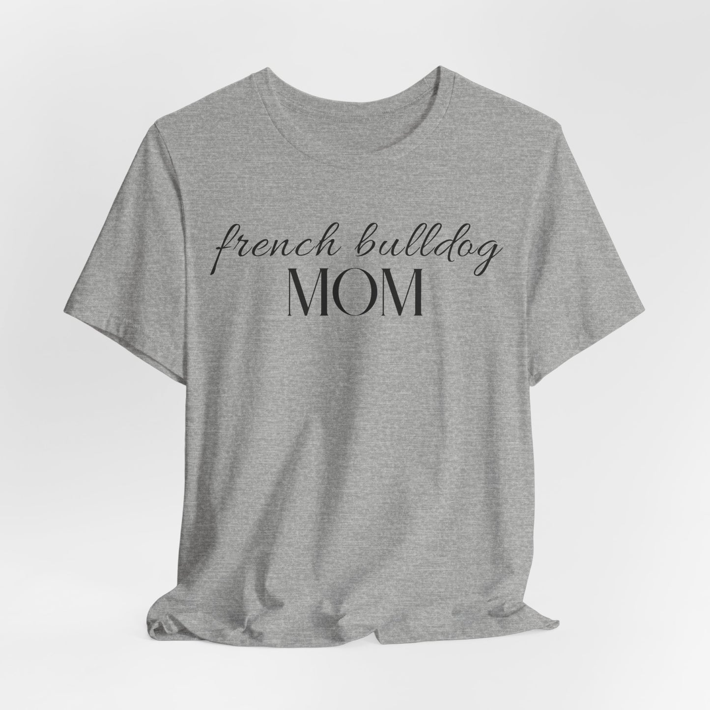 French Bulldog Mom Women T-Shirt