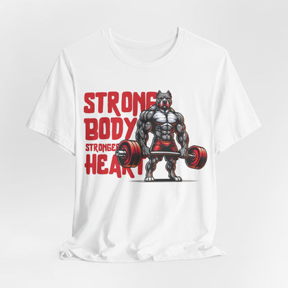 Strong Body Stronger Heart Unisex T-Shirt