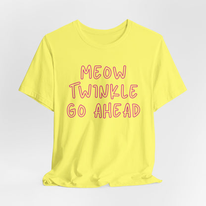 Meow Twinkle Go Ahead Women T-Shirt