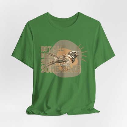 Not All Birds Sing Some Roar Unisex T-Shirt