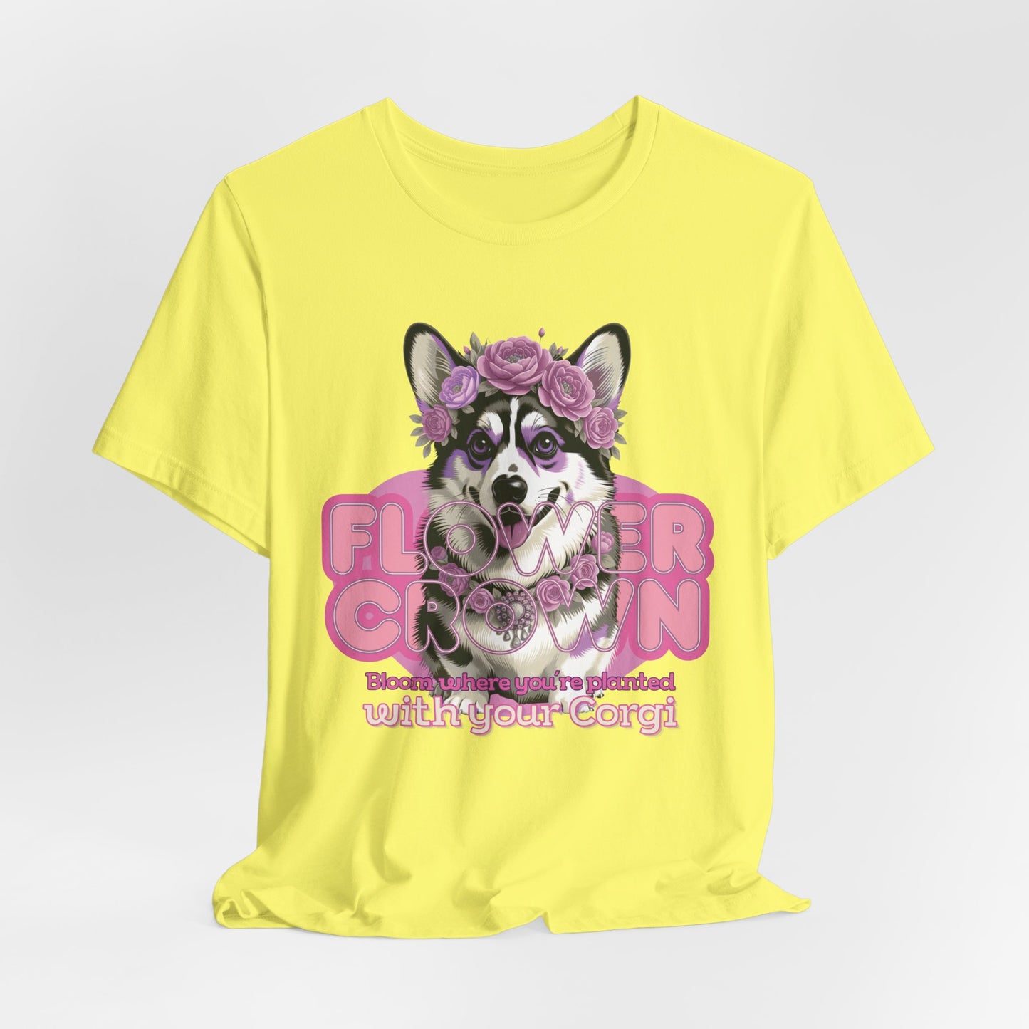 Flower Crown Bloom Where You’re Planted With Your Corgi Women T-Shirt