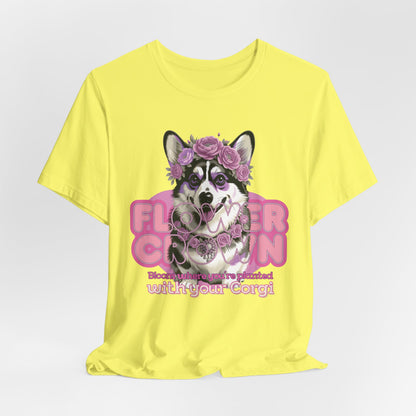 Flower Crown Bloom Where You’re Planted With Your Corgi Women T-Shirt