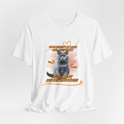 True Beauty Is Calm And Confident Just Like My British Shorthair Women T-Shirt