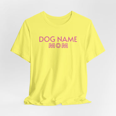 Dog Name Personalize Women T-Shirt
