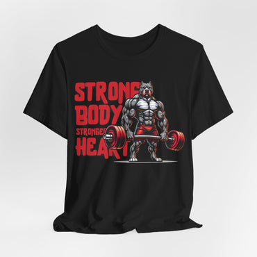 Strong Body Stronger Heart Unisex T-Shirt