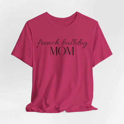 French Bulldog Mom Women T-Shirt