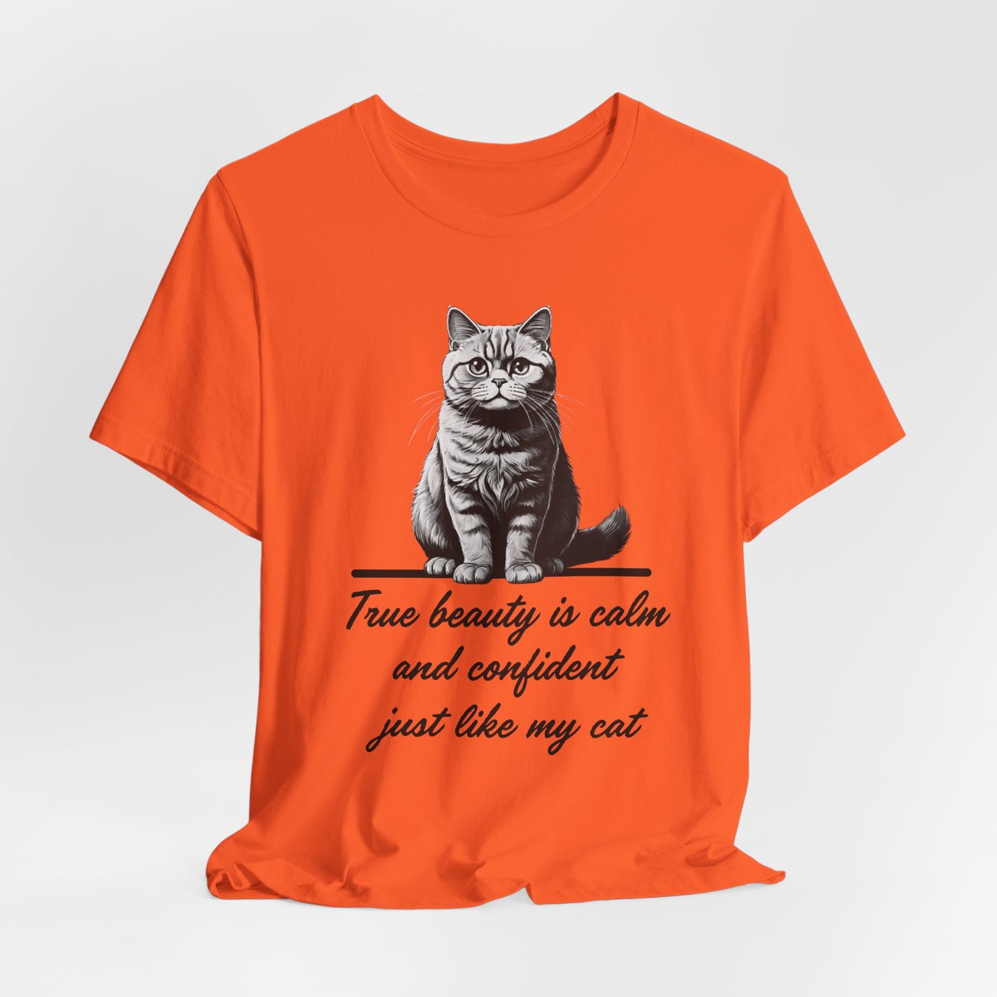 True Beauty Is Calm And Confident Just Like My Cat Unisex T-Shirt