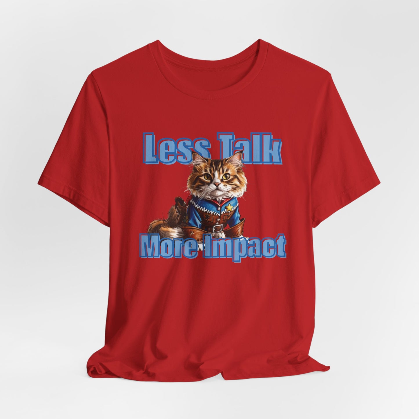 Less Talk More Impact Unisex T-Shirt