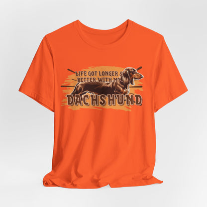 Life Got Longer And Better With My Dachshund Unisex T-Shirt