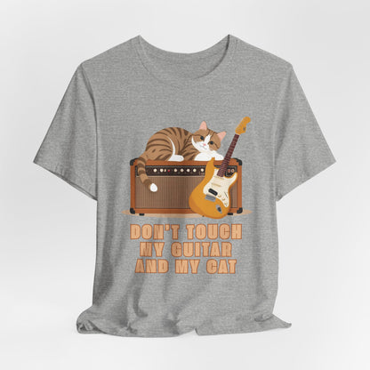 Don’t Touch My Guitar Or My Cat Unisex T-Shirt