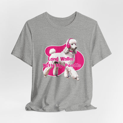 Long Walks & Longer Talks With My Poodle Unisex T-Shirt