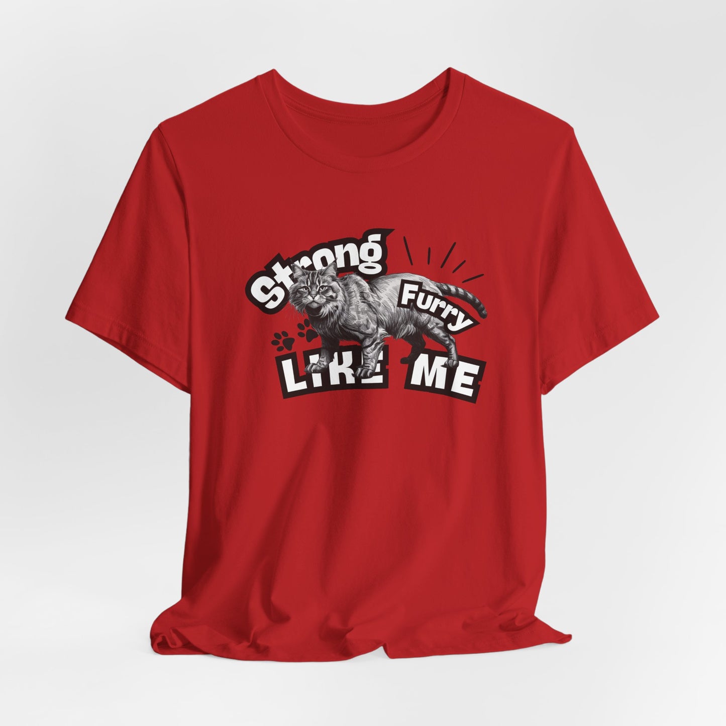 Strong Furry Like Me Unisex T-Shirt