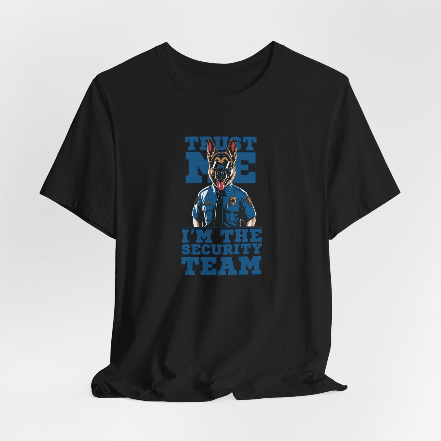 Trust Me I Am The Security Team Unisex T-Shirt