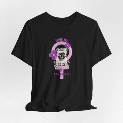 Love Me Love My Frenchie Women T-Shirt