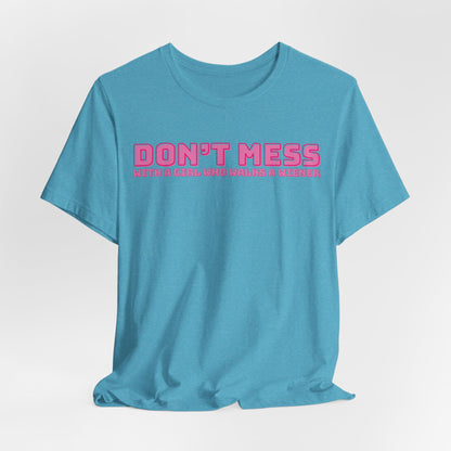 Don’t Mess With A Girl Who Walks A Wiener Women T-Shirt