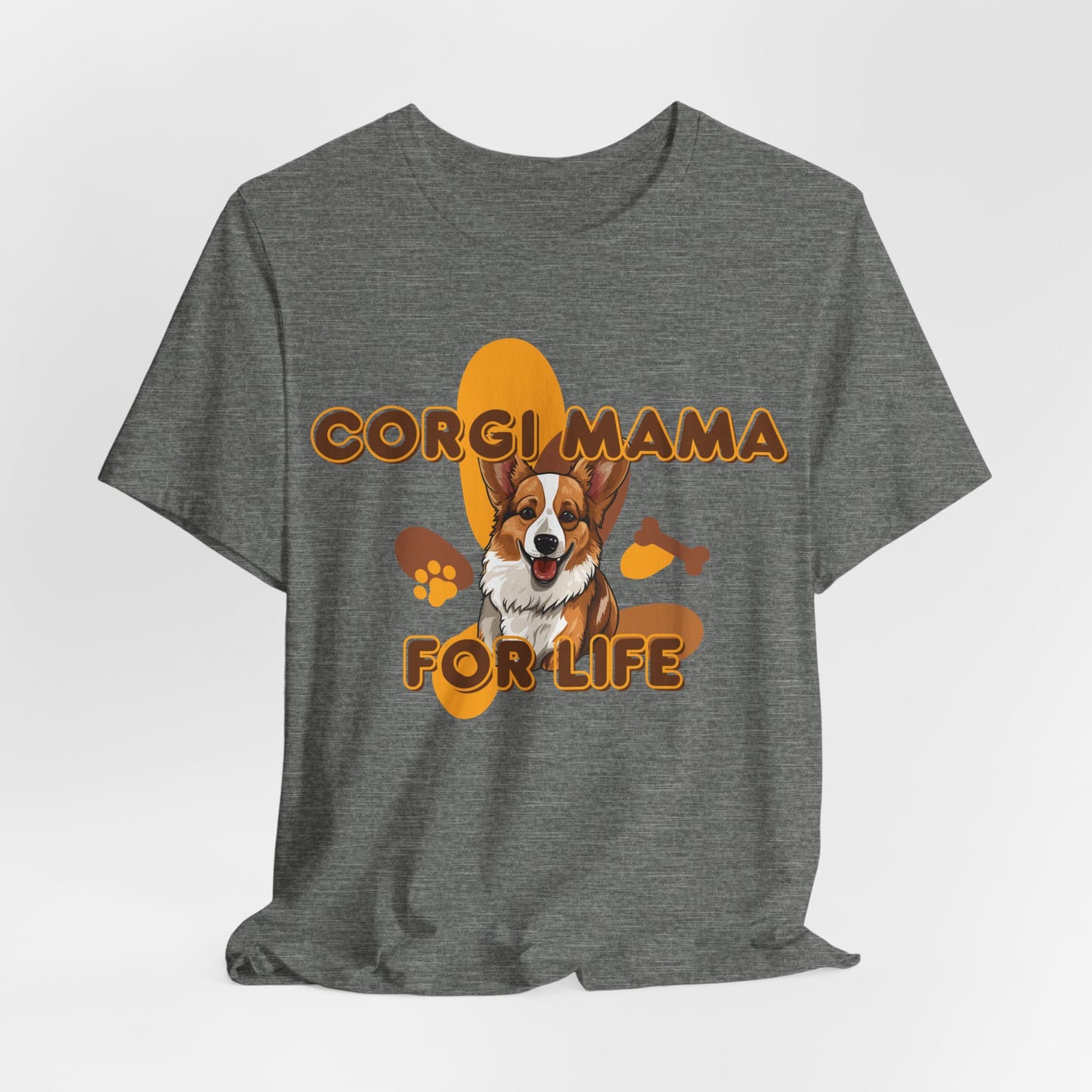 Corgi Mama For Life Women T-Shirt