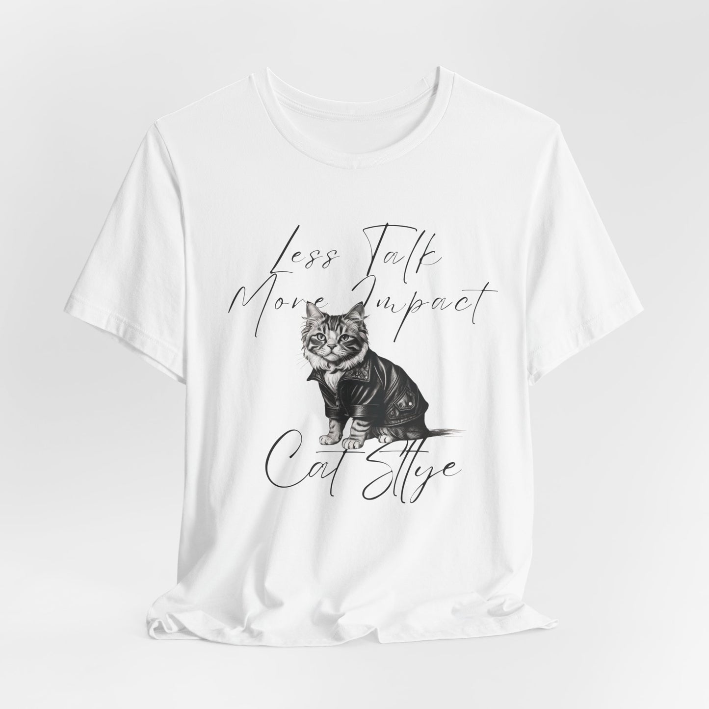Less Talk More Impact Cat Stlye Unisex T-Shirt
