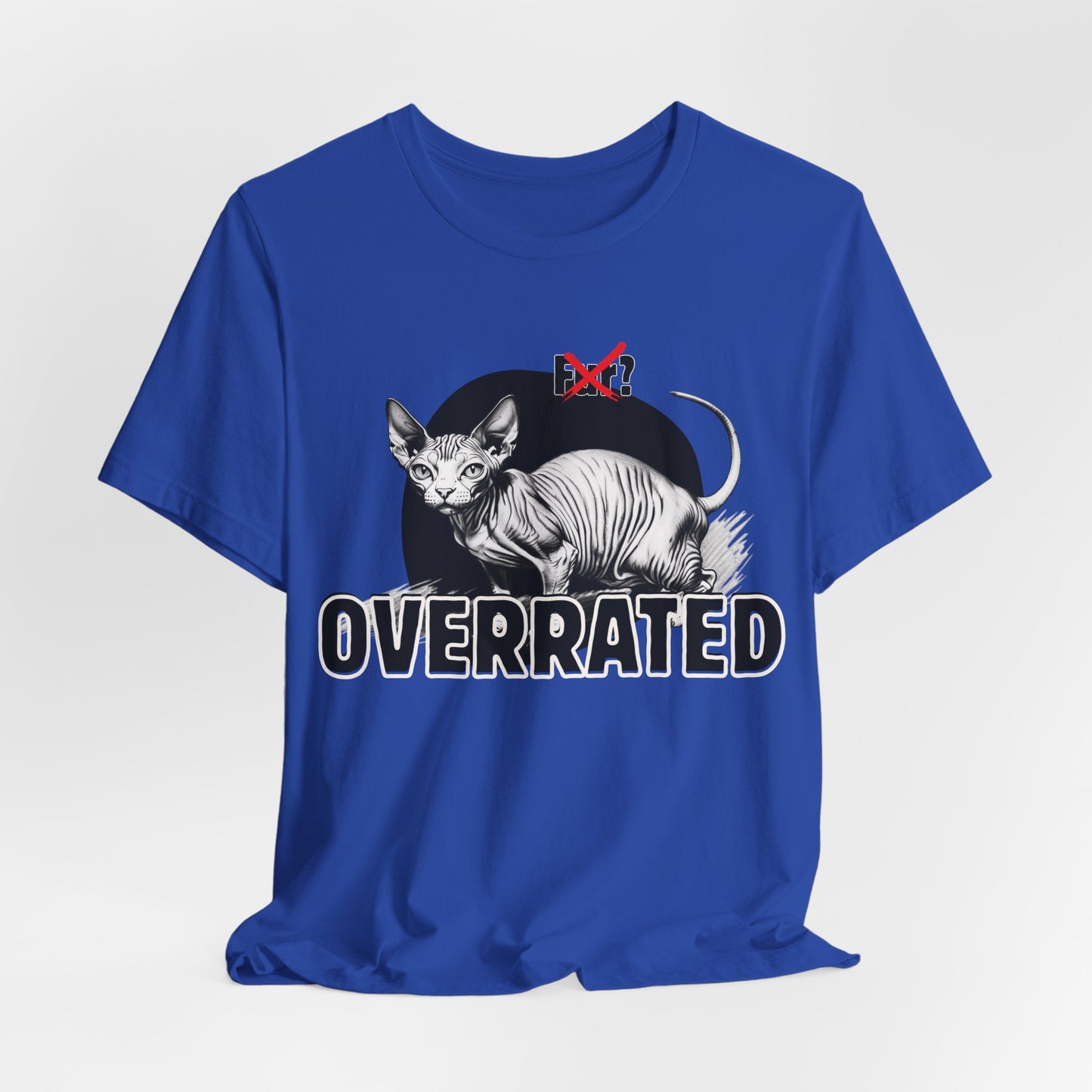 Fur Overrated Unisex T-Shirt
