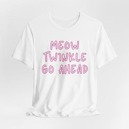 Meow Twinkle Go Ahead Women T-Shirt