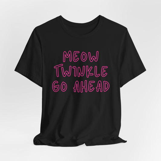 Meow Twinkle Go Ahead Women T-Shirt