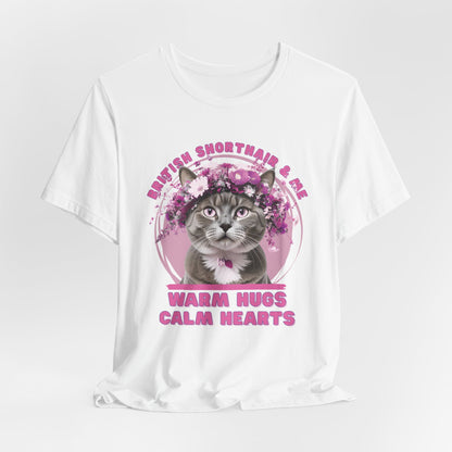 Warm Hugs Calm Hearts British Shorthair And Me Women T-Shirt
