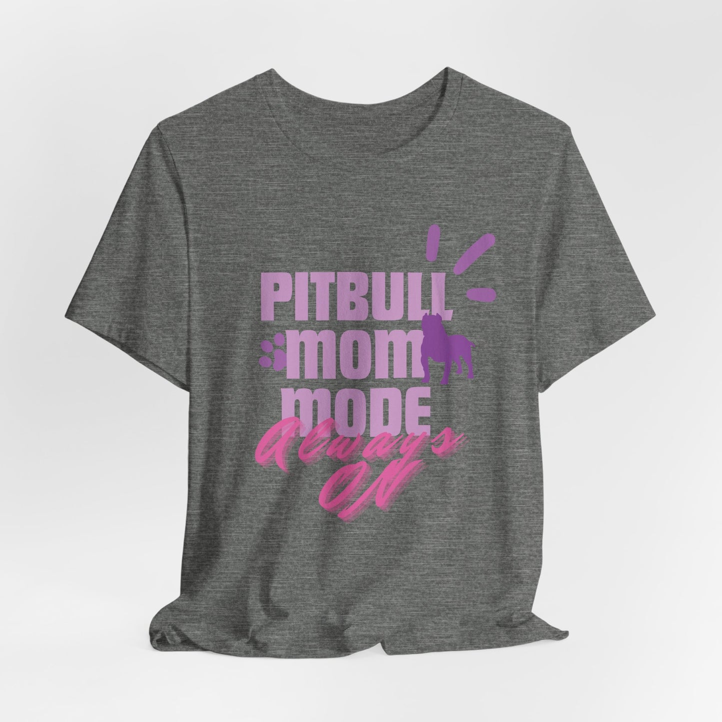 Pitbull Mom Mode Always On Women T-Shirt