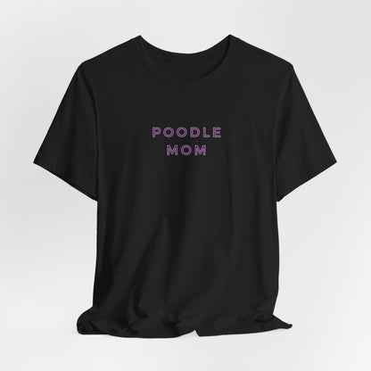 Poodle Mom Women T-Shirt