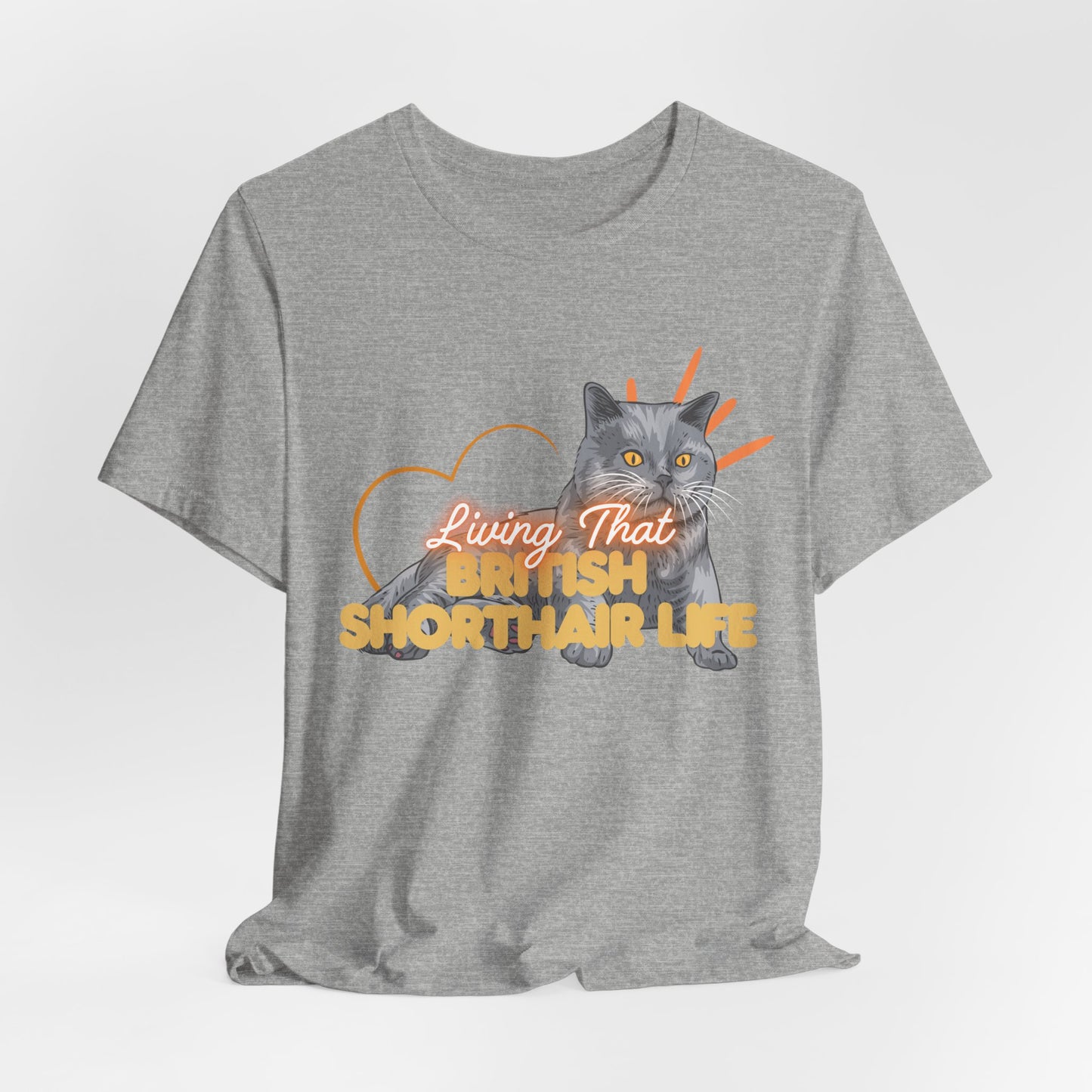 Living That British Shorthair Life Unisex T-Shirt