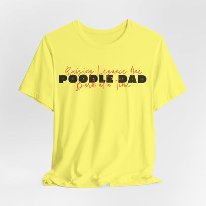 Poodle Dad Raising Elegance One Bark At A Time Men T-Shirt