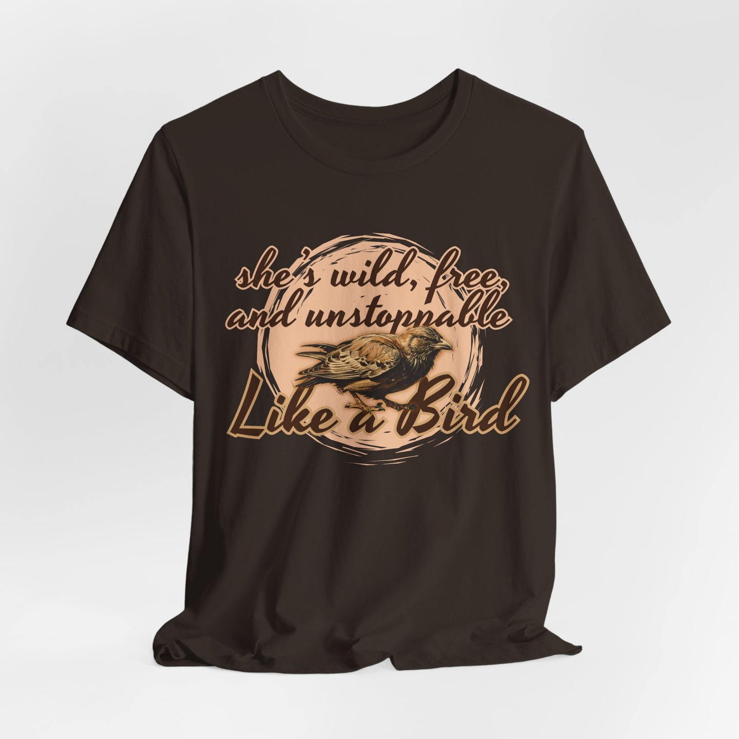 She’s Wild Free And Unstoppable Like A Bird Women T-Shirt