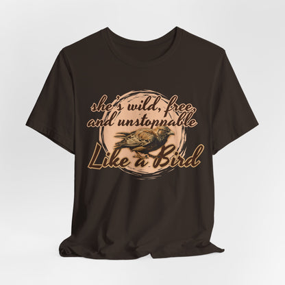 She’s Wild Free And Unstoppable Like A Bird Women T-Shirt