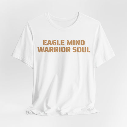 Eagle Mind, Warrior Soul Unisex T-Shirt