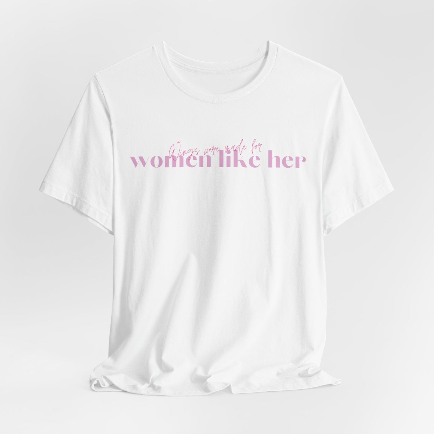 Wings Were Made For Women Like Her Women T-Shirt