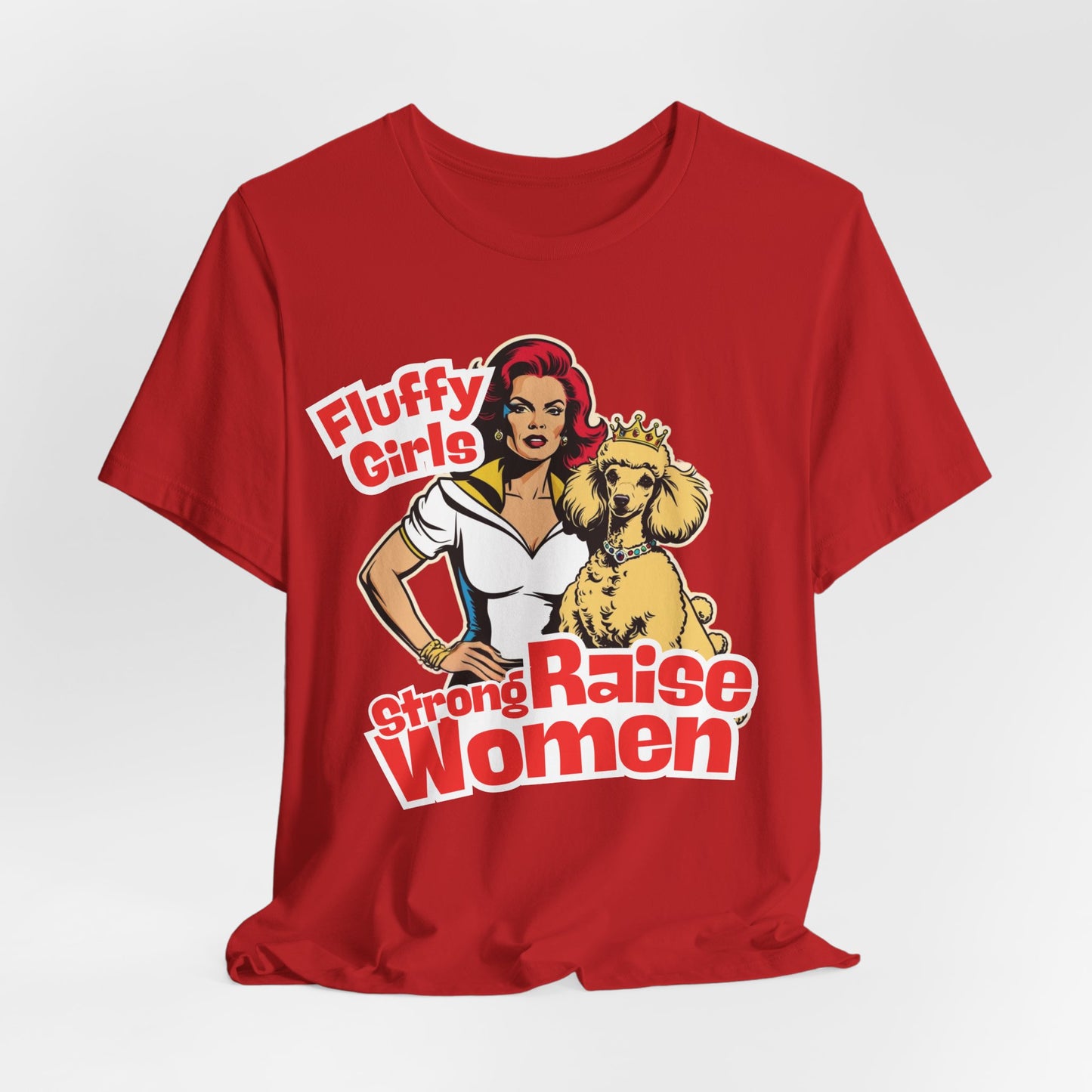 Strong Women Raise Fluffy Girls Women T-Shirt