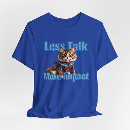 Less Talk More Impact Unisex T-Shirt